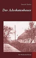 E-Book (epub) Der Advokatenbauer von Dietrich Theden