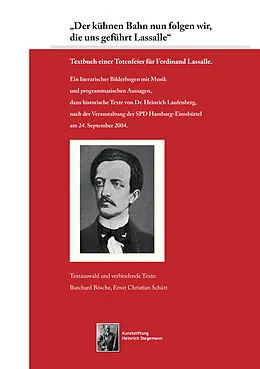 E-Book (epub) "Der kühnen Bahn nun folgen wir, die uns geführt Lassalle" von Burchard Bösche, Ernst Christian Schütt