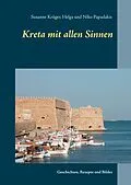 E-Book (epub) Kreta mit allen Sinnen von Susanne Krüger, Niko Papadakis, Helga Papadakis