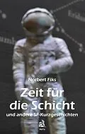 E-Book (epub) Zeit für die Schicht von Norbert Fiks