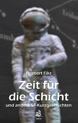 E-Book (epub) Zeit für die Schicht von Norbert Fiks