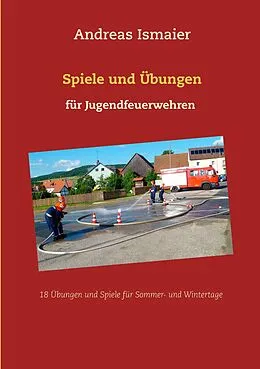 E-Book (epub) Spiele und Übungen für Jugendfeuerwehren von Andreas Ismaier