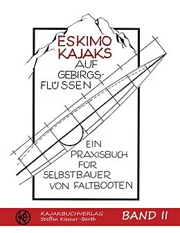 E-Book (epub) Eskimokajaks auf Gebirgsflüssen Band II von Steffen Kiesner-Barth