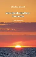 E-Book (epub) lebenlichtschattenmomente von Christine Bienert