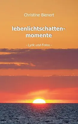 E-Book (epub) lebenlichtschattenmomente von Christine Bienert