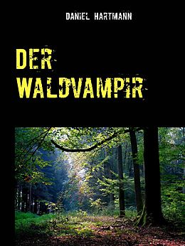 E-Book (epub) Der Waldvampir von Daniel Hartmann