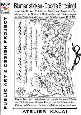 Kartonierter Einband PADP-Script 10: Blumen Sticken - Doodle Stitching oder wie Sticken Schritt für Schritt zur Passion wird! von 