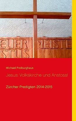 Kartonierter Einband Jesus: Volkskirche und Anstoss! von Michael Freiburghaus