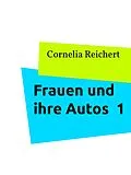 E-Book (epub) Frauen und ihre Autos 1 von Cornelia Reichert
