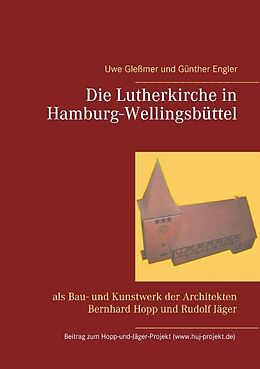 Kartonierter Einband Die Lutherkirche in Hamburg-Wellingsbüttel von Uwe Gleßmer, Günther Engler