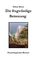 E-Book (epub) Die fragwürdige Betreuung von Oskar Bitter