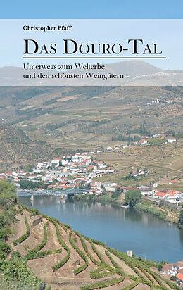 E-Book (epub) Das Douro-Tal von Christopher Pfaff