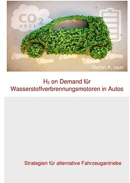 Fester Einband H2 on Demand für Wasserstoffverbrennungsmotoren in Autos von Marlon A. Jaun