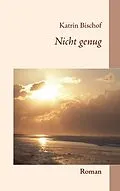 E-Book (epub) Nicht genug von Katrin Bischof