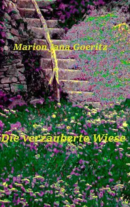 E-Book (epub) Die verzauberte Wiese von Marion Jana Goeritz