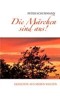 E-Book (epub) Die Märchen sind aus! von Peter Schuhmann
