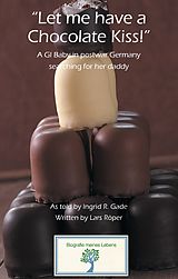 eBook (epub) "Let me have a Chocolate Kiss!" de Lars Röper, Ingrid R. Gade