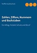 E-Book (pdf) Zahlen, Ziffern, Nummern und Buchstaben von Steffen Kubitscheck