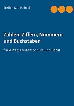 E-Book (pdf) Zahlen, Ziffern, Nummern und Buchstaben von Steffen Kubitscheck