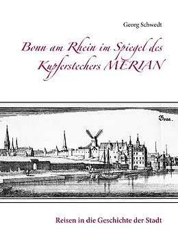 E-Book (epub) Bonn am Rhein im Spiegel des Kupferstechers Merian von Georg Schwedt