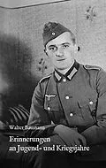 E-Book (epub) Erinnerungen an Jugend- und Kriegsjahre von Walter Baumann