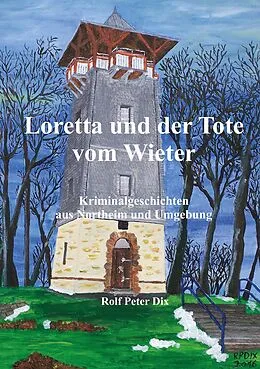 E-Book (epub) Loretta und der Tote vom Wieter von Rolf Peter Dix