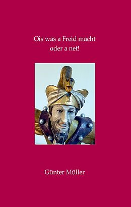 E-Book (epub) Ois was a Freid macht oder a net! von Günter Müller