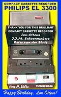 E-Book (epub) Compact Cassette Recorder Philips EL 3300 - Thank you for this brilliant Compact Cassette Recorder - Lou Ottens - Johannes Jozeph Martinus Schoenmakers - Peter van der Sluis von Uwe H. Sültz