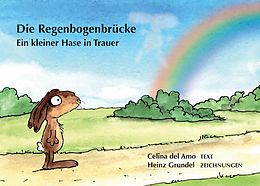 E-Book (epub) Die Regenbogenbrücke von Celina del Amo, Heinz Grundel