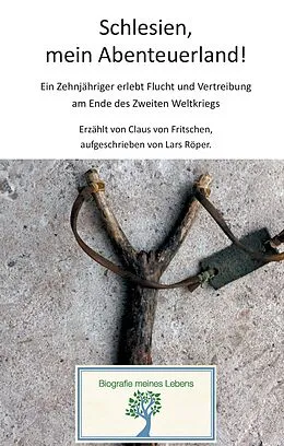 E-Book (epub) Schlesien, mein Abenteuerland! von Lars Röper, Claus von Fritschen