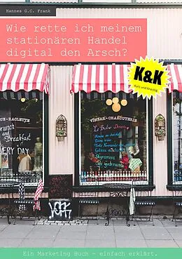 E-Book (epub) Wie rette ich meinem stationären Handel digital den Arsch? von Hannes G. C. Frank