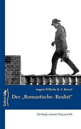 Kartonierter Einband Der &quot;Romantische-Realist&quot; von August-Wilhelm R. F. Beutel