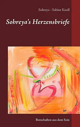 E-Book (epub) Sohreya's Herzensbriefe von Sohreya-Sabine Knoll