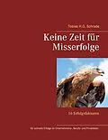 E-Book (epub) Keine Zeit für Misserfolge von Tobias H. G. Schrade