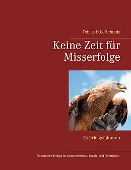 E-Book (epub) Keine Zeit für Misserfolge von Tobias H. G. Schrade