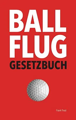 E-Book (epub) Ballflug Gesetzbuch von Frank Trost
