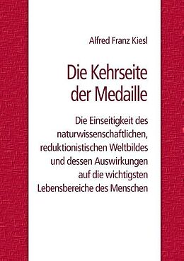 Kartonierter Einband Die Kehrseite der Medaille von Alfred Franz Kiesl