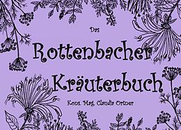 E-Book (epub) Das Rottenbacher Kräuterbuch von Claudia Ortner