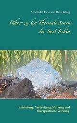 E-Book (epub) Führer zu den Thermalwässern der Insel Ischia von Ruth König, Aniello Di Iorio