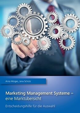 Kartonierter Einband Marketing Management Systeme - eine Marktübersicht von Arno Hitzges, Jana Schütz