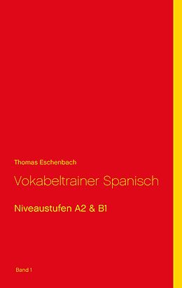 E-Book (epub) Vokabeltrainer Spanisch von Thomas Eschenbach