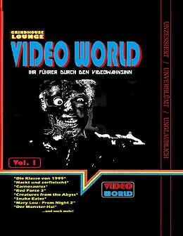 E-Book (epub) Grindhouse Lounge: Video World Vol.1 - Ihr Filmführer durch den Videowahnsinn mit Retroreviews zu Nackt und Zerfleischt, C2 - Killerinsect, Die Klasse von 1999, Kinder des Zorns 2, Creatures from the Abyss, Carnosaurus, Sneak Eater und mehr! von Andreas Port
