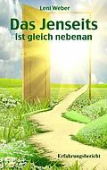 E-Book (epub) Das Jenseits ist gleich nebenan von Leni Weber