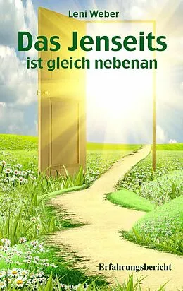 E-Book (epub) Das Jenseits ist gleich nebenan von Leni Weber