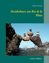 E-Book (epub) Steinbalance am Rio de la Plata von Günter Steinke