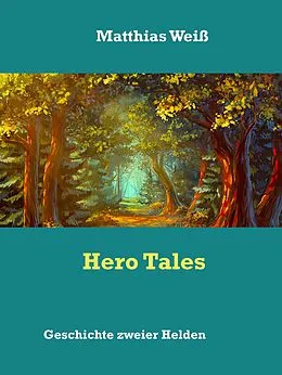 E-Book (epub) Hero Tales von Matthias Weiß
