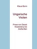 E-Book (epub) Ungarische Visiten von Klaus Bonn