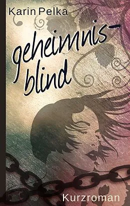 E-Book (epub) Geheimnisblind von Karin Pelka