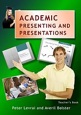 E-Book (epub) Academic Presenting and Presentations von Averil Bolster, Peter Levrai