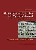 E-Book (epub) Sie kennen mich, ich bin ein Menschenfreund von Helmut Wichlatz